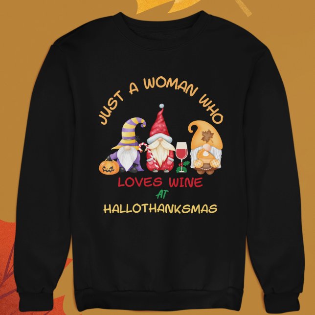 Nur eine Frau, die Lieben Wein zu Hallothanksmas Sweatshirt (Just a Woman Who Loves Wine at Hallowthanksmas Sweatshirt)