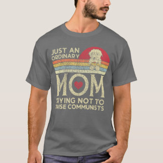 Nur eine gewöhnliche Mama, die Kommunisten großzie T-Shirt