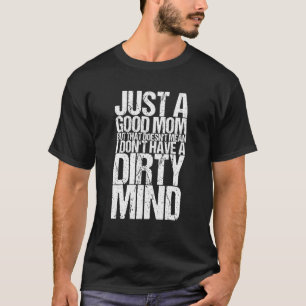 Nur eine gute Mama, aber das Gemein nicht, dass ic T-Shirt