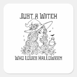 Nur eine Hexe, die Halloween liebt Quadratischer Aufkleber