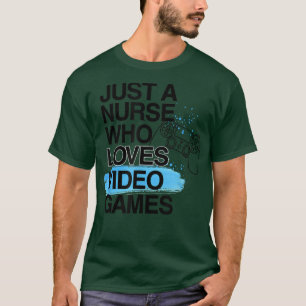Nur eine Krankenschwester, die Lieben Videospiele T-Shirt