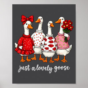 Nur eine liebe Gans Süße alberne Gans Valentinstag Poster