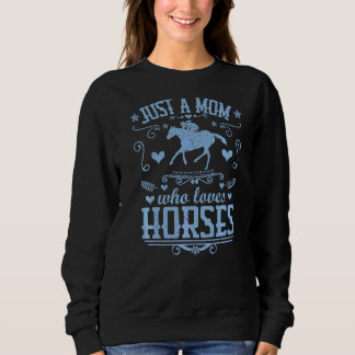 Nur eine Mama, die Reitsport-Moth Liebe Sweatshirt