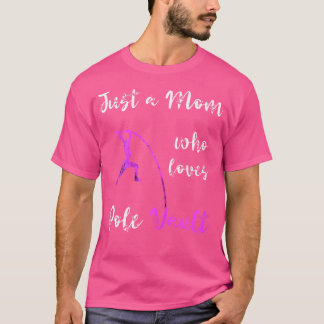 Nur eine Mama, die Vault-Mama-Pole Vault Mo Liebe T-Shirt