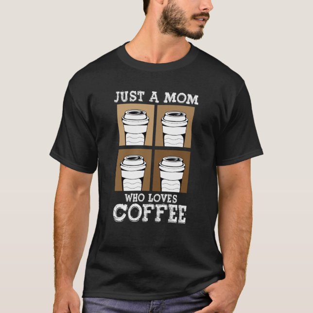 Nur eine Mutter, die Kaffee am meisten liebt Beste T-Shirt (Vorderseite)