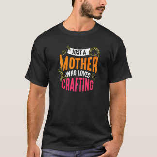 Nur eine Mutter, die Lieben Kunsthandwerk Mama Hob T-Shirt