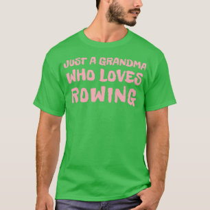 Nur eine Oma, die Lieben Rudergeschenk macht T-Shirt