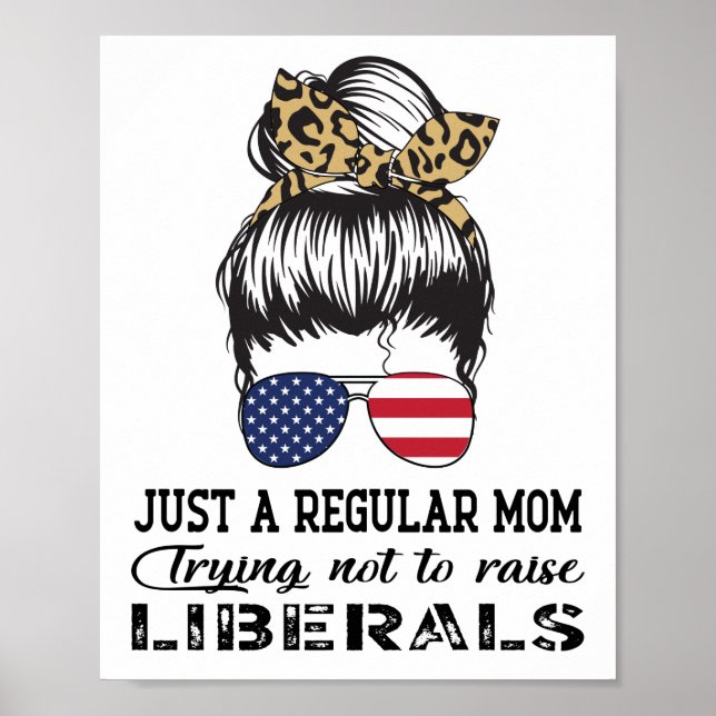 Nur eine reguläre Mama, die versucht, die Liberale Poster (Vorne)