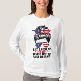 Nur eine reguläre Mama, die versucht, die Liberale T-Shirt