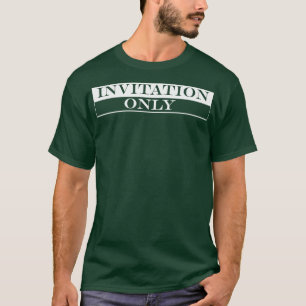 Nur Einladung T-Shirt