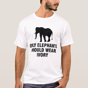 Nur Elefanten sollten Elfenbein tragen T-Shirt
