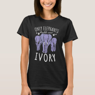 Nur Elefanten sollten Elfenbein Zooke tragen T-Shirt