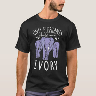Nur Elefanten sollten Elfenbein Zooke tragen T-Shirt