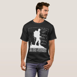 Nur Erinnerungen Verlassen Fußabdrücke Wandern T-Shirt