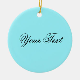 NUR FARBE / cyan + Ihr Text Keramik Ornament