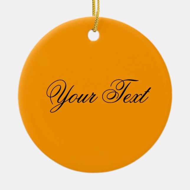 NUR FARBE / orange + Ihr Text Keramik Ornament (Vorne)