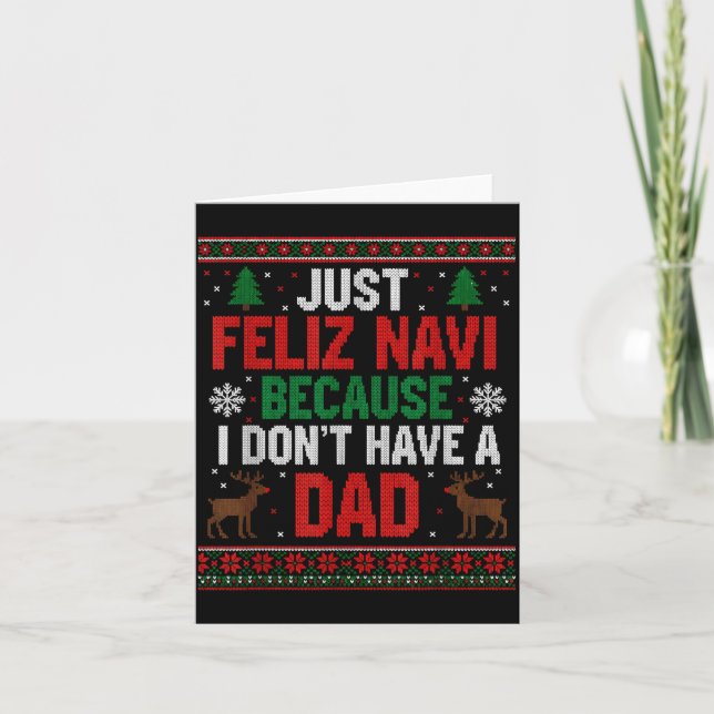 Nur Feliz Navi Weil Ich Keinen Vater Habe Hässlich Karte (Vorderseite)