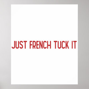 Nur Franzosen stecken es - Der französische Knick Poster