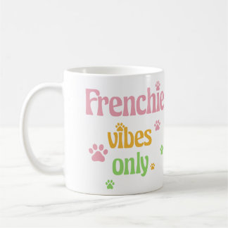 Nur Frenchie Vibes Kaffeetasse