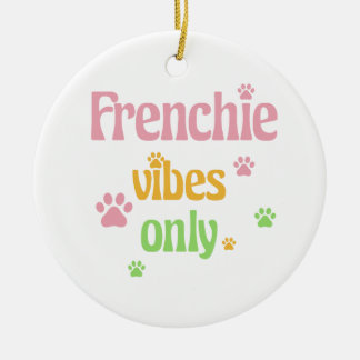 Nur Frenchie Vibes Keramik Ornament