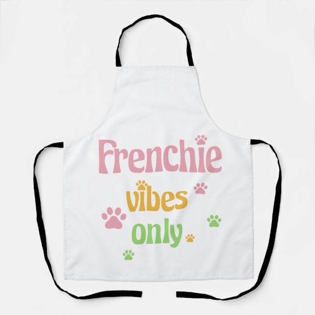 Nur Frenchie Vibes Schürze (Vorderseite)
