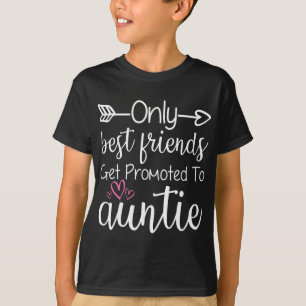 Nur Freunde werden zur Tante Schwester Freundin be T-Shirt