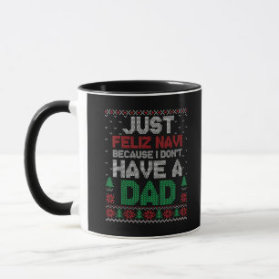 Nur frohe Navi, weil ich keinen Vater habe Lustig Tasse