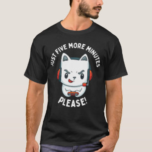 Nur fünf Minuten mehr Videospiel, bitte, lustig T-Shirt