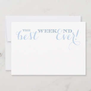 Nur für das beste Wochenende Einladung