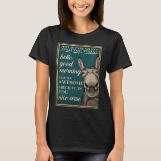 Nur für den Fall, dass Ihnen niemand heute Donkey- T-Shirt
