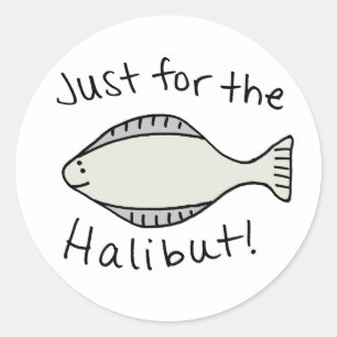 Nur für den Halibut Runder Aufkleber
