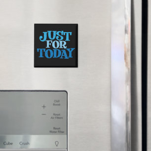 Nur für heute Erholung Slogan Magnet