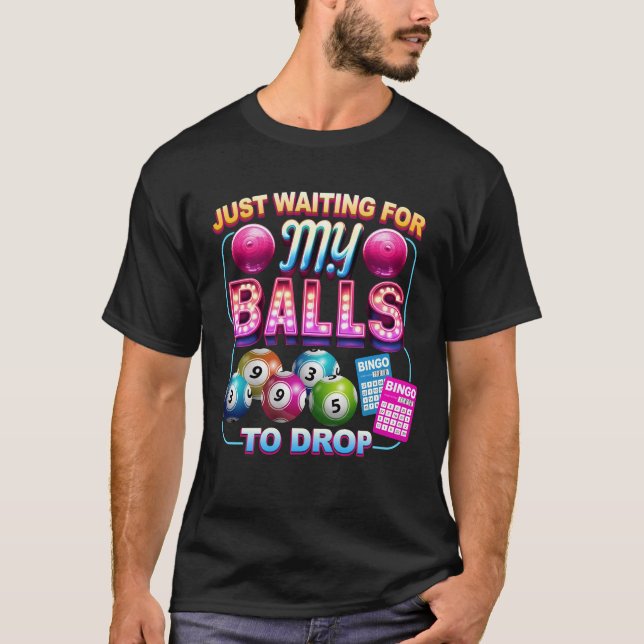 Nur für meine Balls Gewartet Bingo Gewartet für Ga T-Shirt (Vorderseite)