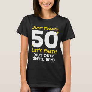 Nur gedreht 50 Party bis 21.00 Uhr Sonniger 50. Ge T-Shirt