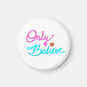Nur glaube Inspirierendes Zitat  Magnet