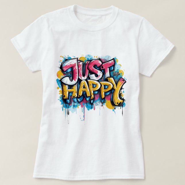 Nur glücklich, Motivierend Zitat T-Shirt (Design vorne)