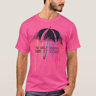Nur glücklich, wenn es regnet T-Shirt