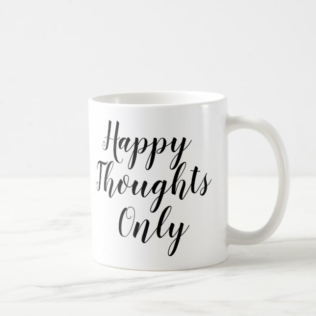 Nur glückliche Gedanken | Inspirierend Slogan Quot Kaffeetasse (Rechts)