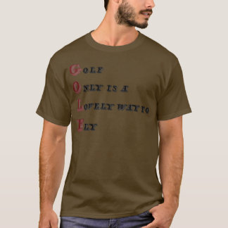 Nur Golf ist eine schöne Art zu fliegen T-Shirt