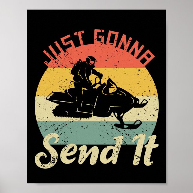 Nur Gonna schicken es Schneemobil fahren Winter Poster (Vorne)