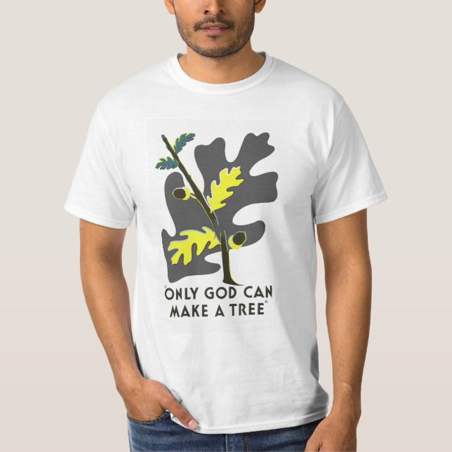 Nur Gott kann einen Baum machen T-Shirt (Vorderseite)