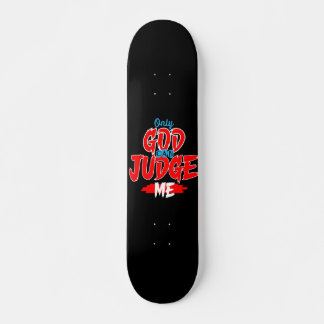 Nur Gott kann mich an Skateboard messen