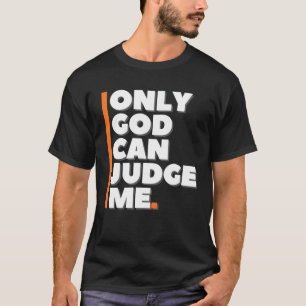 Nur Gott kann mich beurteilen T-Shirt