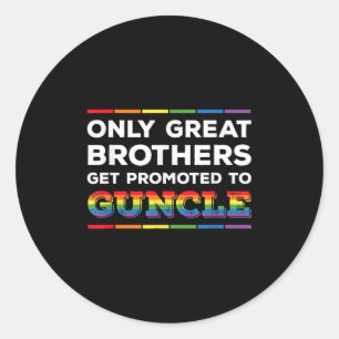 Nur Große Brüder werden zum Guncle Gay Unc geworbe Runder Aufkleber