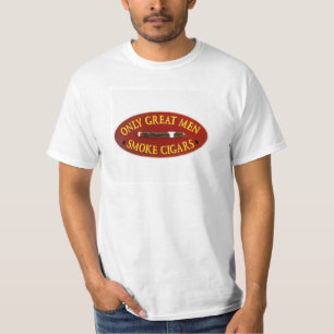 Nur große Mann-Rauch-Zigarren T-Shirt