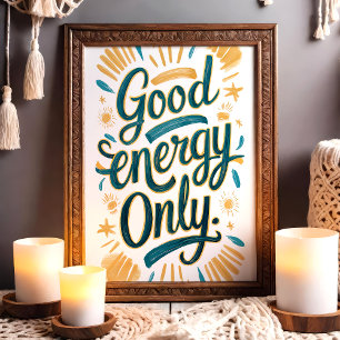 Nur gute Energie Teal und Gold Positive Kunst Poster