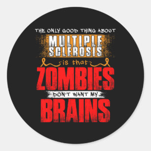 Nur gute Sache über Multiple Sklerose Zombies 1 Runder Aufkleber