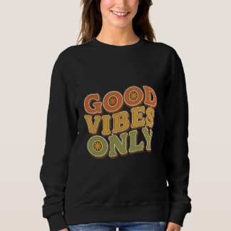 Nur gute Schwingungen Retro-Typografie-Design Sweatshirt