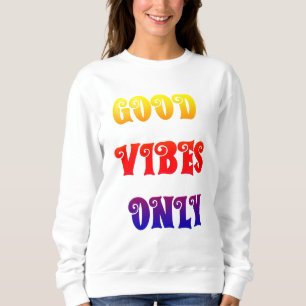 Nur gute Vibes Farbige feminine Typografie Sweatshirt