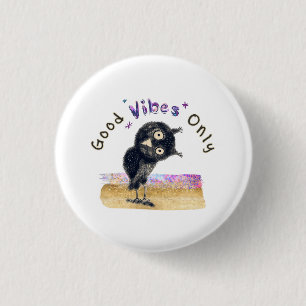 Nur gute Vibes mit Neugieriger Eule Button